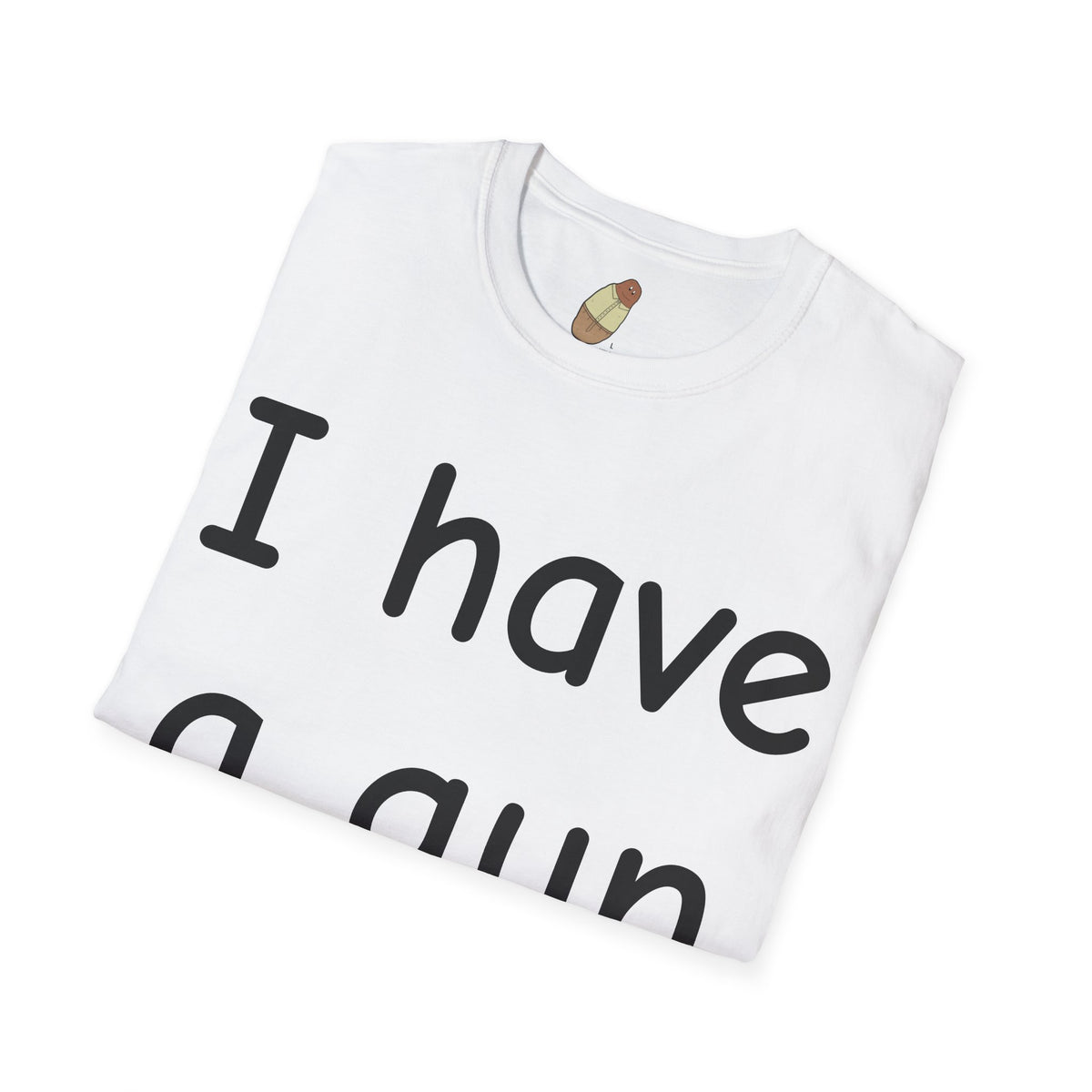 I have a gun — Unisex Softstyle Tee