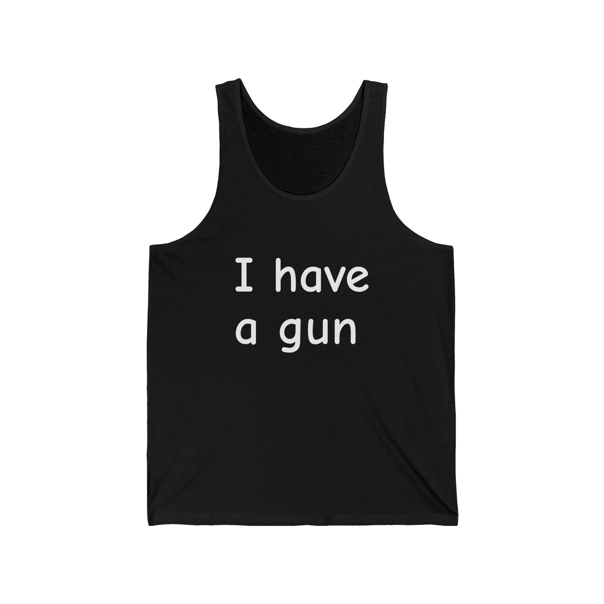 I have a gun -- Unisex Jersey Tank