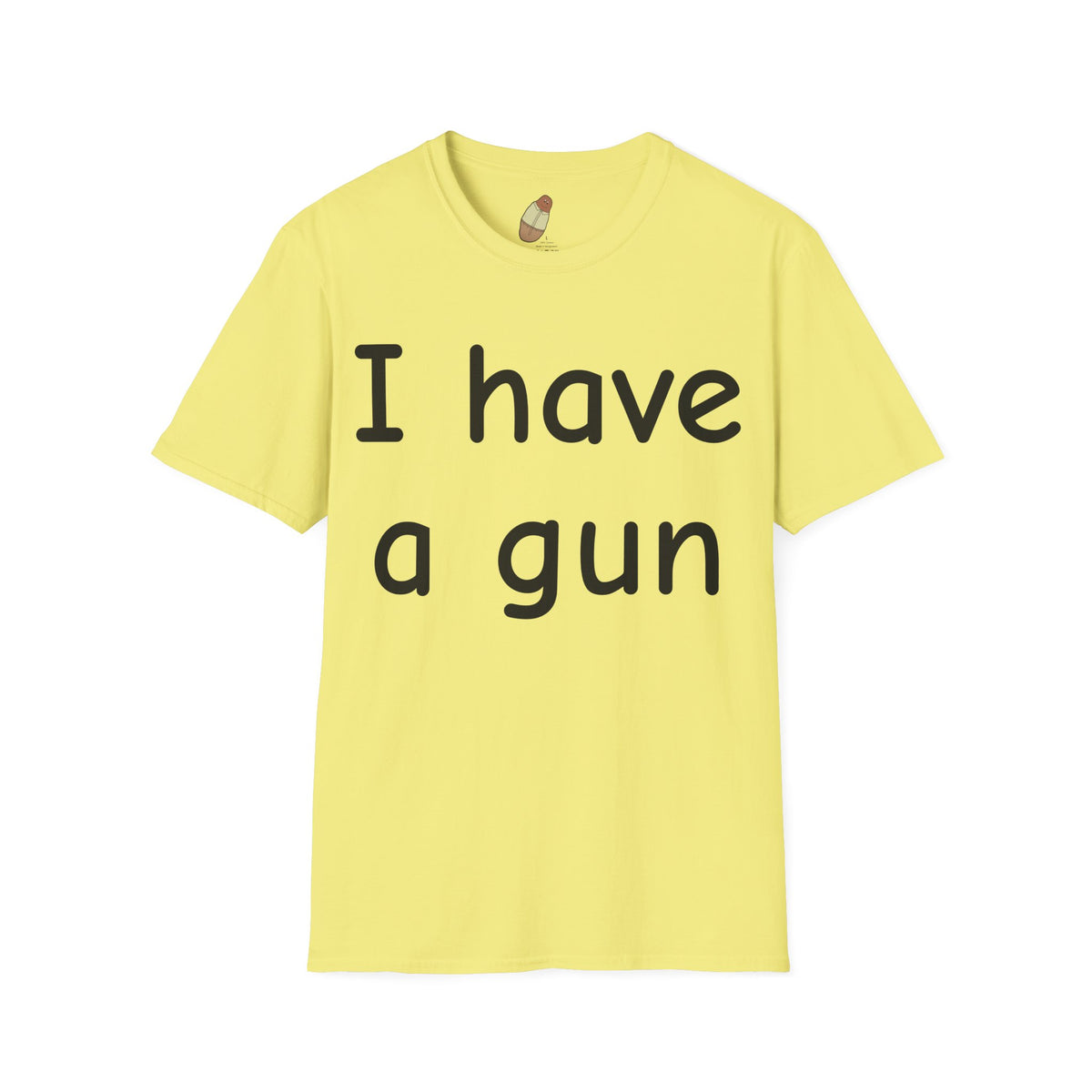 I have a gun — Unisex Softstyle Tee