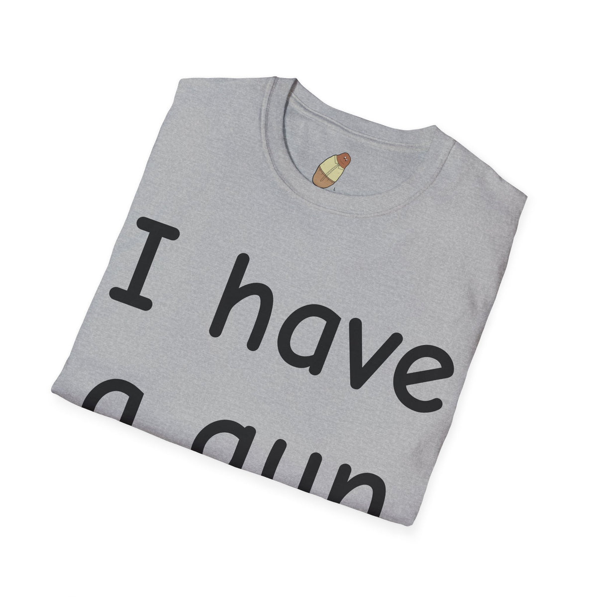 I have a gun — Unisex Softstyle Tee
